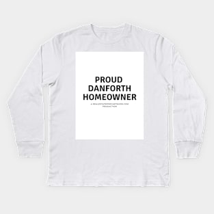 Proud Danforth Homeowner Kids Long Sleeve T-Shirt